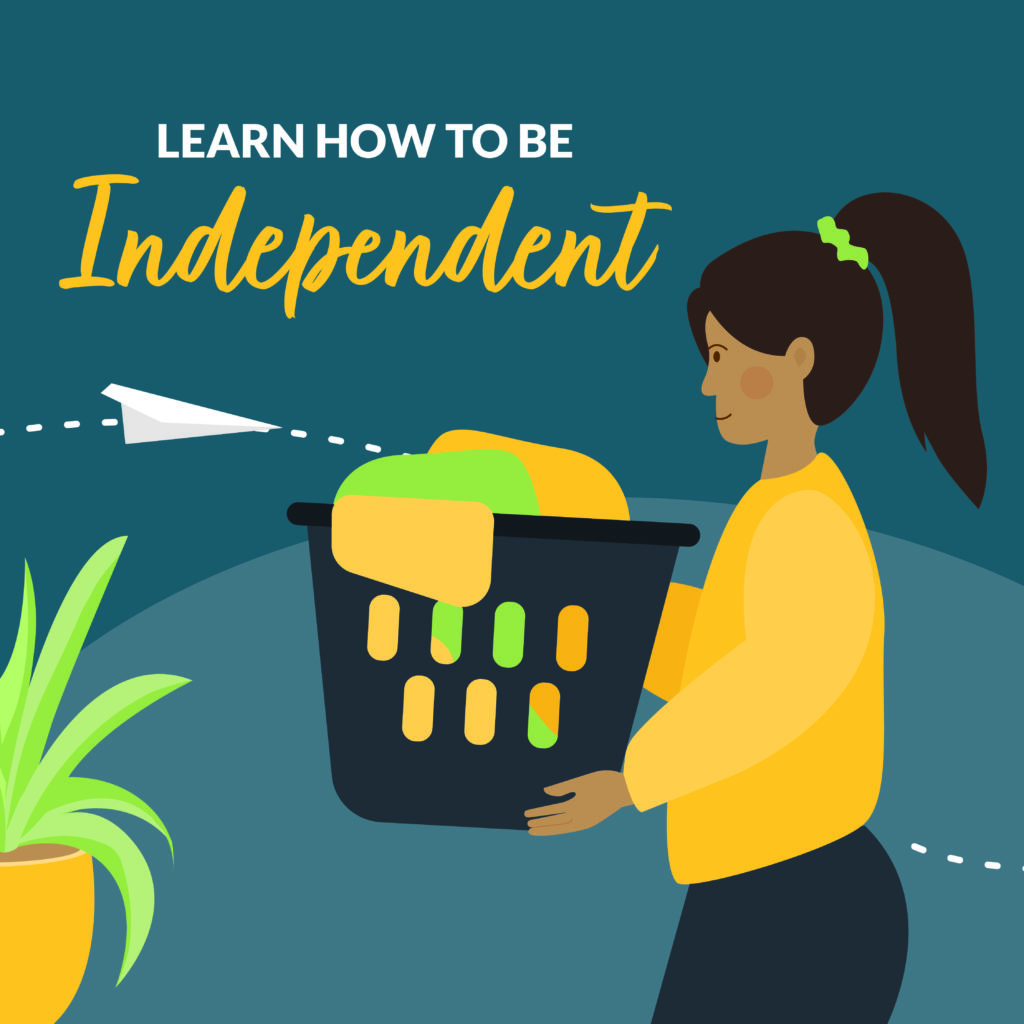Graphic with text: "Learn how to be independent."
