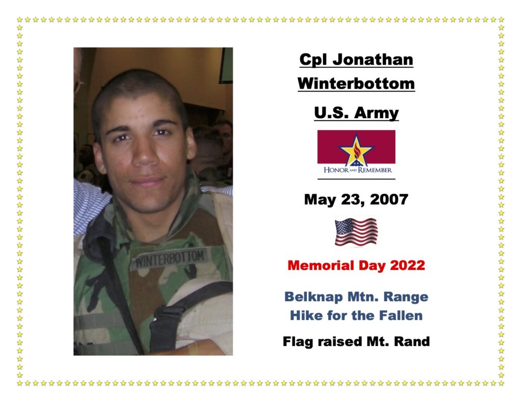 Cpl Jonathan Winterbottom was a much loved family member, friend and US Army soldier who passed away on May 23, 2007, a few months into his second tour of duty for Operation Iraqi Freedom. He was killed by an IED while responding to an attack on another unit. For his actions in Iraq in 2007, Jonathan received the Bronze Star Medal. Jonathan also received the Army Commendation Medal in October 2005 for « distinguishing himself by heroic and valorous action in response to a complex enemy attack ». Jonathan was the oldest child in his family with a younger brother and two sisters. His daughter was born one month after he was killed. Jonathan's parents, Robert and Emily, wanted me to share the message engraved on Jonathan's gravestone, “Beloved Son, Brother, Daddy. The best friend anyone could have. Dedicated Soldier and combat medic. Our hero, always loved, never forgotten.” One of my biggest takeaways from interviewing Robert was how dedicated Jonathan was to learning everything he could from his Army training to be a skilled medic and capable combat soldier. Jonathan was also selfless and tried to position himself in a vehicle to be able to respond and aid his soldiers if they were hit and injured by an explosive device. Tabitha Ogle, who served with Jonathan reflected on the imprint he left - his larger than life personality, beaming smile, incredibly kind heart, and deep thoughtful voice. « You are truly and forever a one-of-a-kind soul, and I am thankful I had the honor to know you. »
